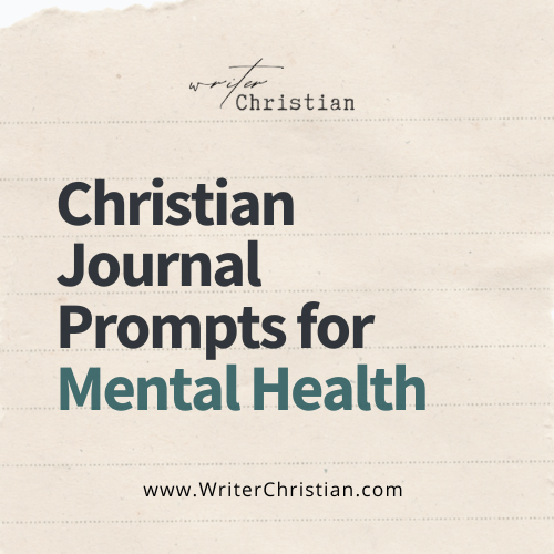 Christian Journal Prompts for Mental Health Struggles and Issues