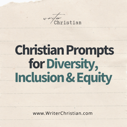 Christian Journal Prompts for Diversity Inclusion Equity - Writer Christian