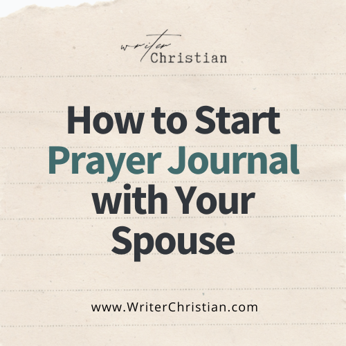Prayer Journal with Your Spouse - Writer Christian