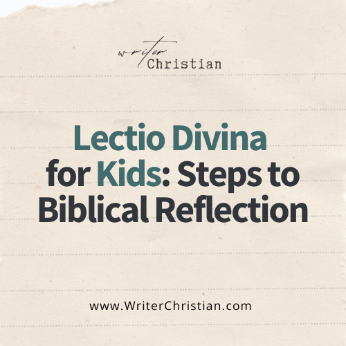 Lectio Divina for Kids: Simple Steps to Engage Your Child in Biblical Reflection