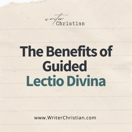 Benefits of Guided Lectio Divina - Writer Christian